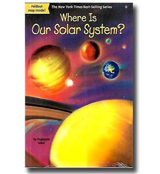 کتاب Where Is Our Solar System - full text